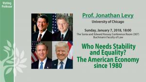 Safra Center Lecture: Prof. Jonathan Levy – Who Needs Stability and Equality? The American Economy Since 1980
