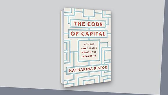  Book Event: The Code of Capital: How the Law Creates Wealth and Inequality